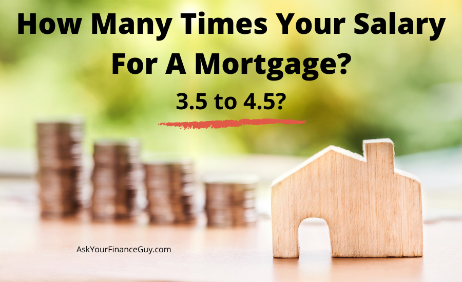 How Many Times Your Salary for Mortgage in 2022