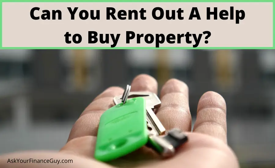 Can you let out a Help to Buy property?