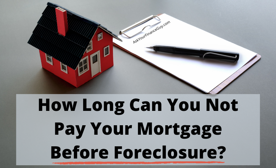 how many month can you not pay your mortgage before foreclosure