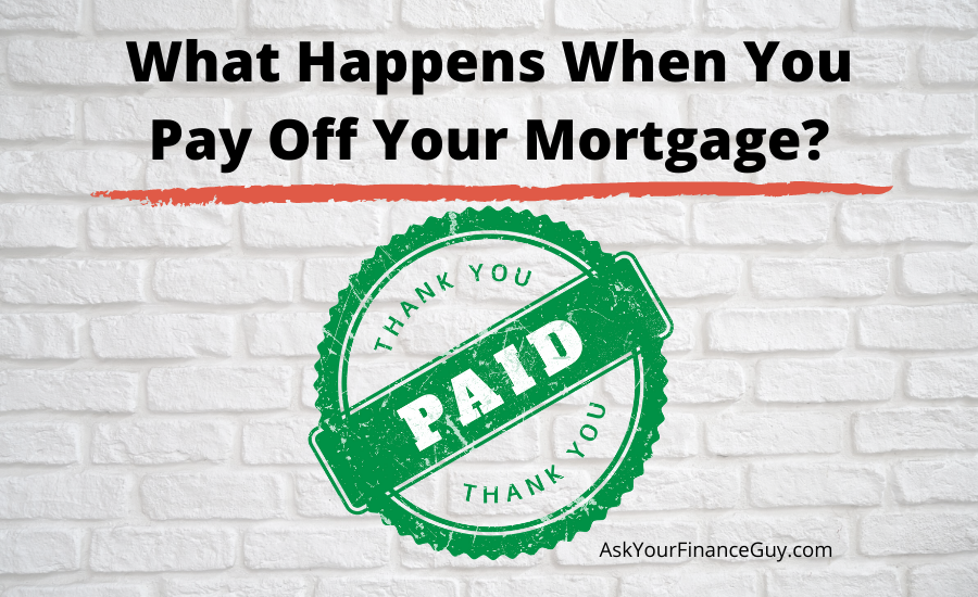 what happens once you pay off your mortgage