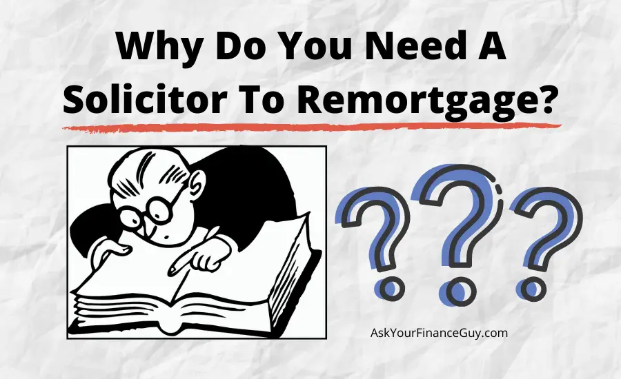 why do you need a conveyancing solicitor to remortgage
