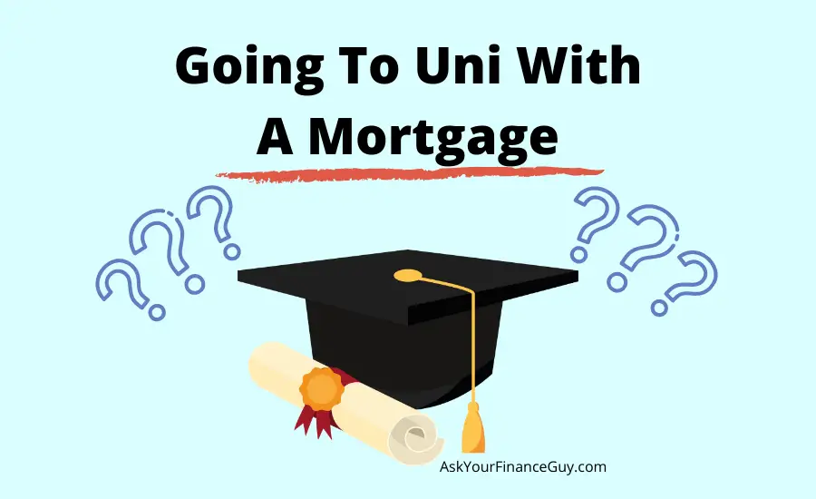 Can You Go To University With A Mortgage?